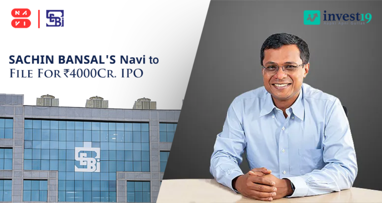 Sachin Bansal s Navi To Files For Rs4000 Crores IPO Invest19 